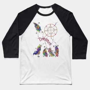 Oh to be a Dreamer... Baseball T-Shirt